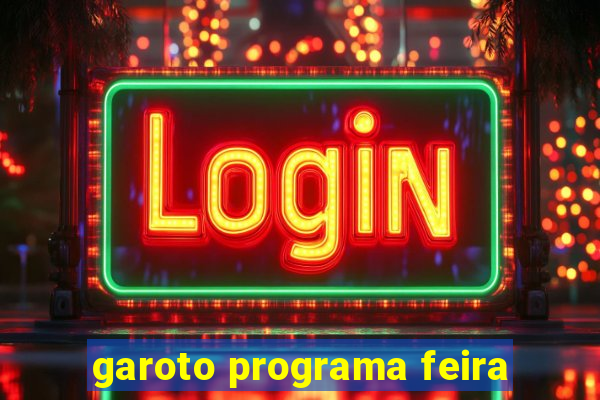 garoto programa feira